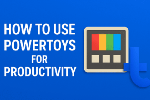 How to use Power Toys For Productivity