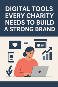 Digital Tools Every Charity Needs to Build a Strong Brand