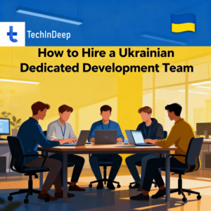 How to Hire a Ukrainian Dedicated Development Team