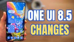 Samsung One UI 8.5 Top 20 Changes